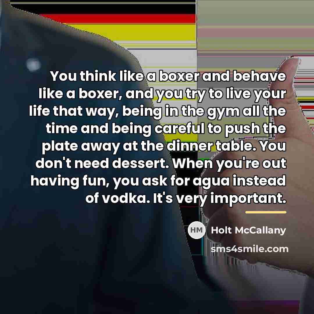 “You think like a boxer and behave like a boxer,…” quote by Holt McCallany