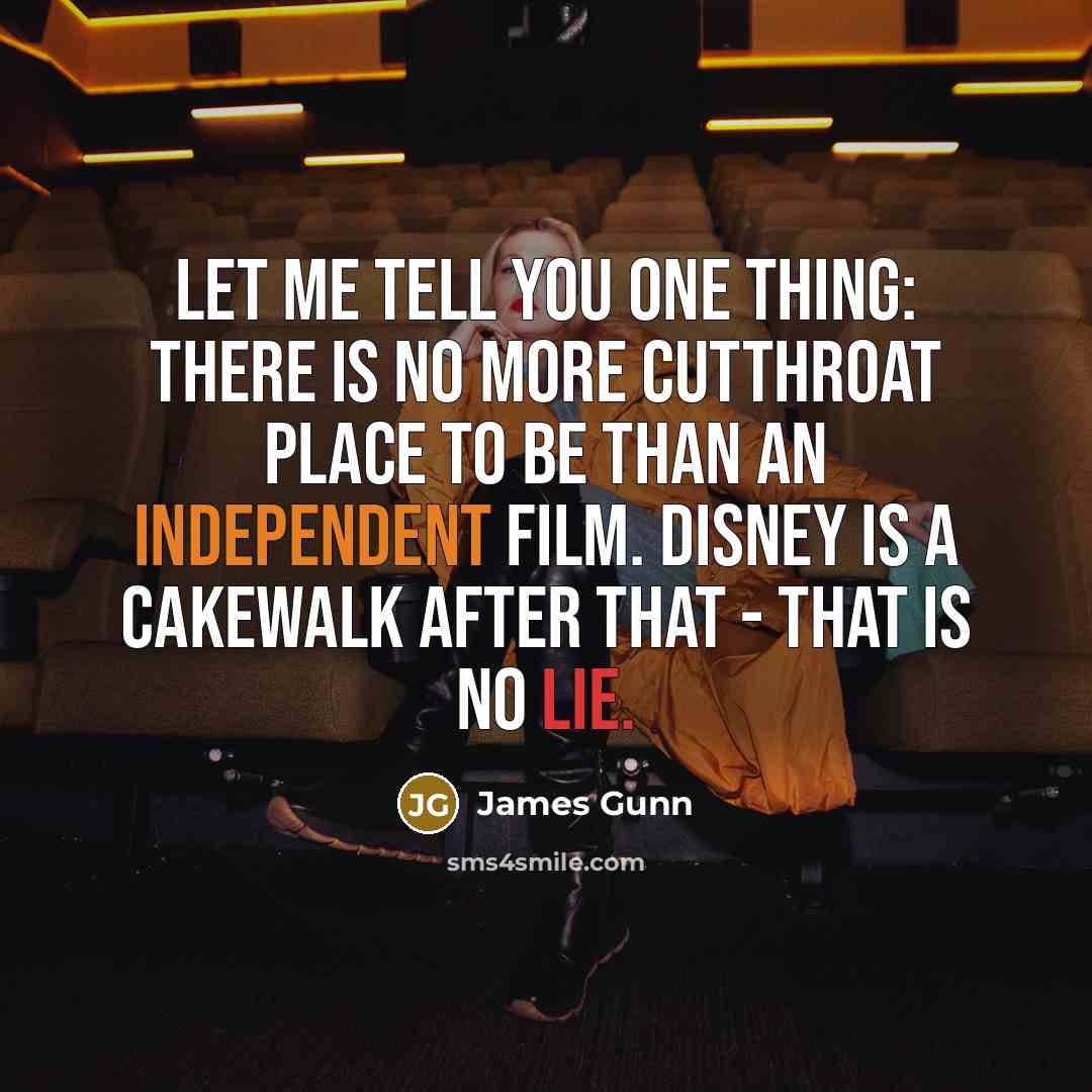 “Let me tell you one thing: there is no more…” quote by James Gunn
