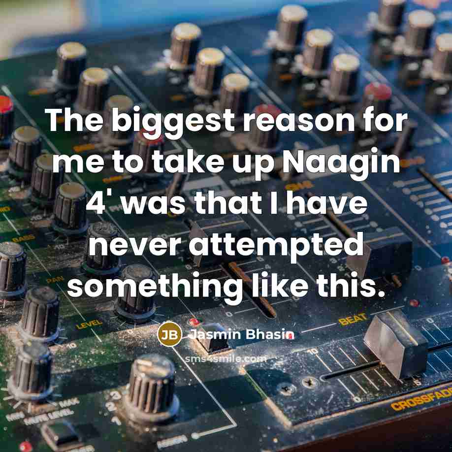 “The biggest reason for me to take up Naagin 4'…” quote by Jasmin Bhasin