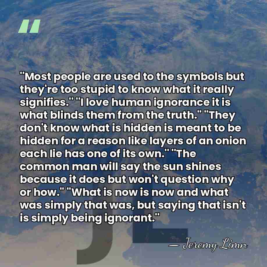 ''Most people are used to the symbols but they're too stupid to&hellip; - Jeremy Limn