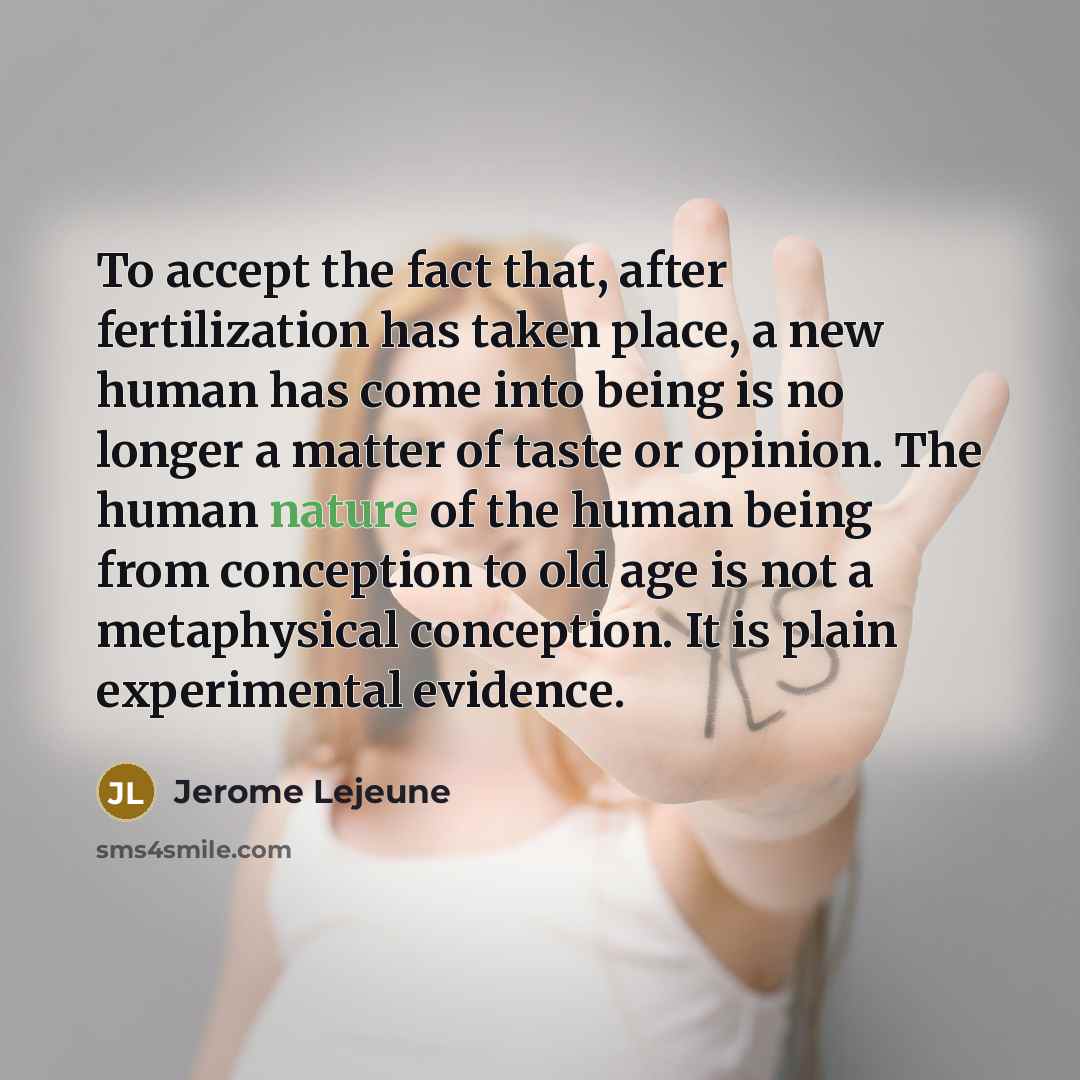 “To accept the fact that, after fertilization has taken place,…” quote by Jerome Lejeune