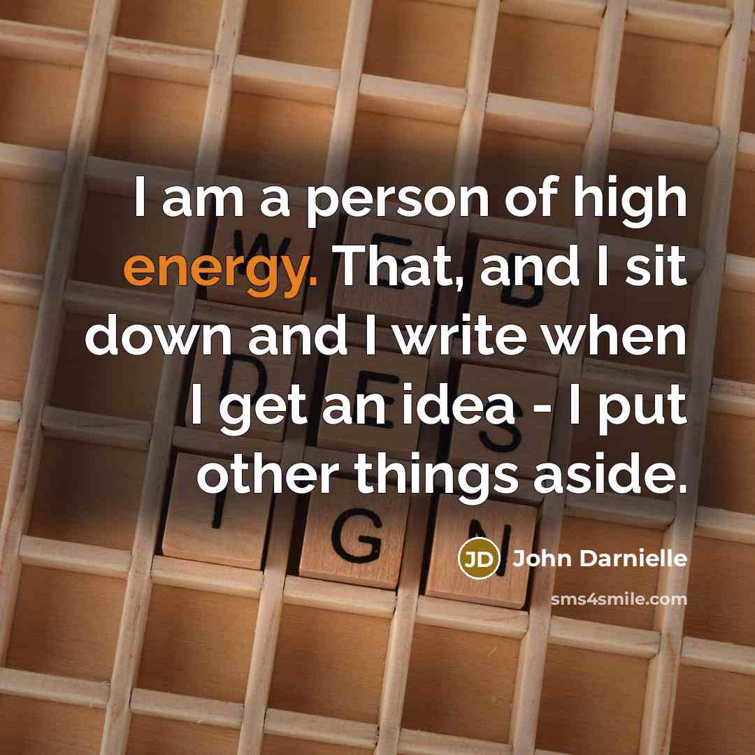 “I am a person of high energy. That, and I…” quote by John Darnielle
