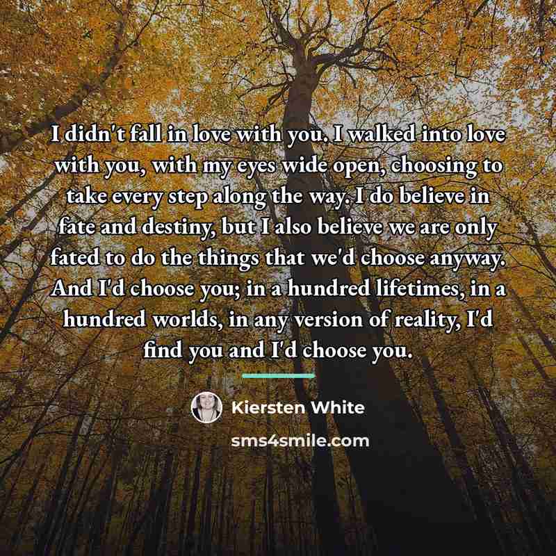 “I didn't fall in love with you. I walked into…” quote by Kiersten White