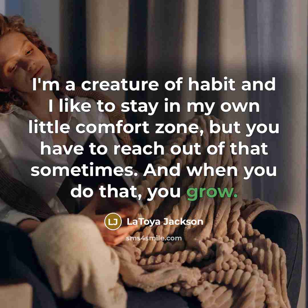 “I'm a creature of habit and I like to stay…” quote by LaToya Jackson