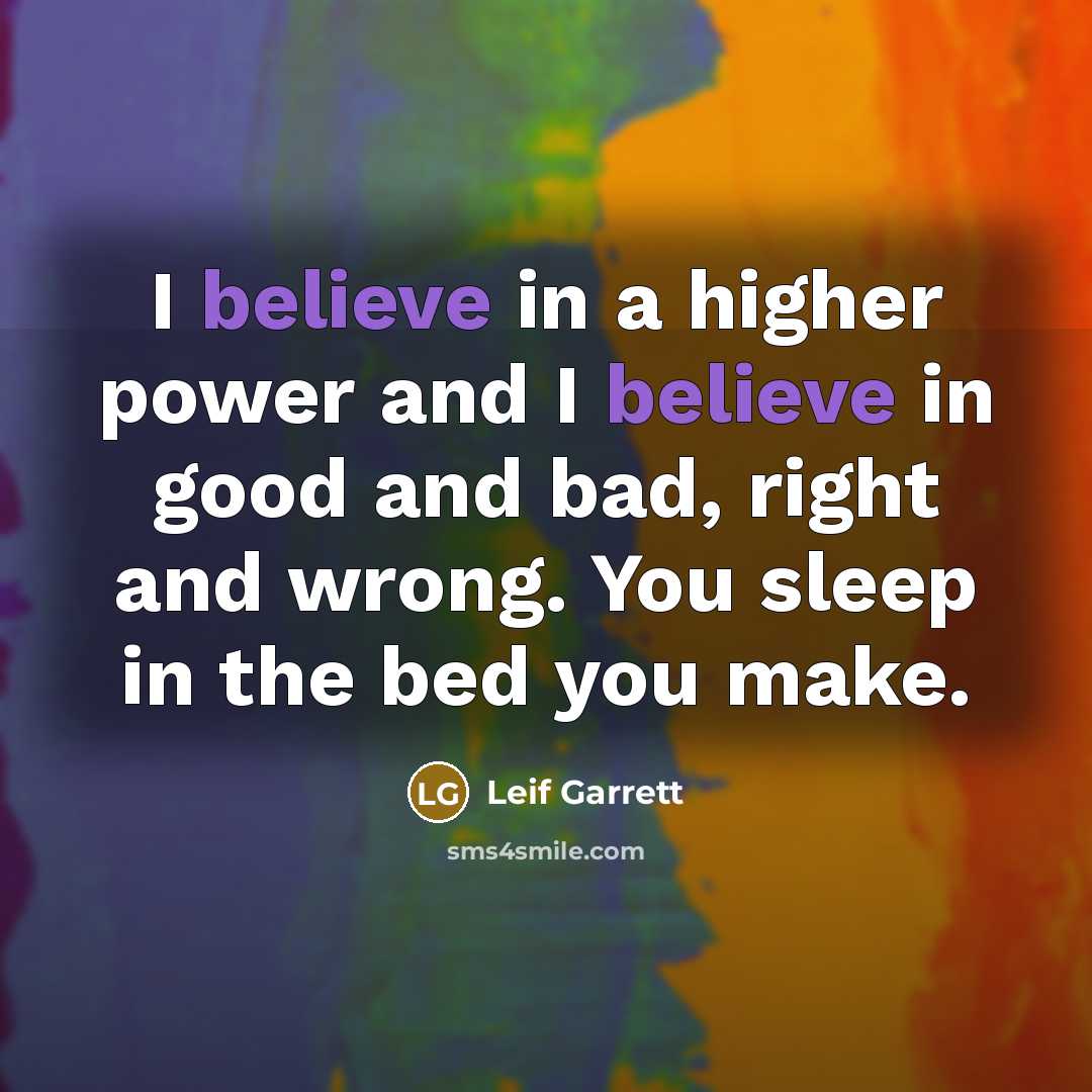 “I believe in a higher power and I believe in…” quote by Leif Garrett