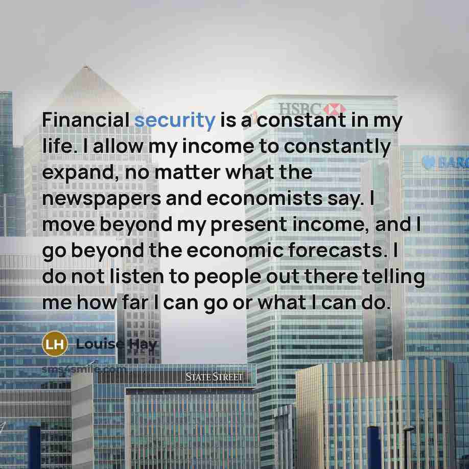 “Financial security is a constant in my life. I allow…” quote by Louise Hay