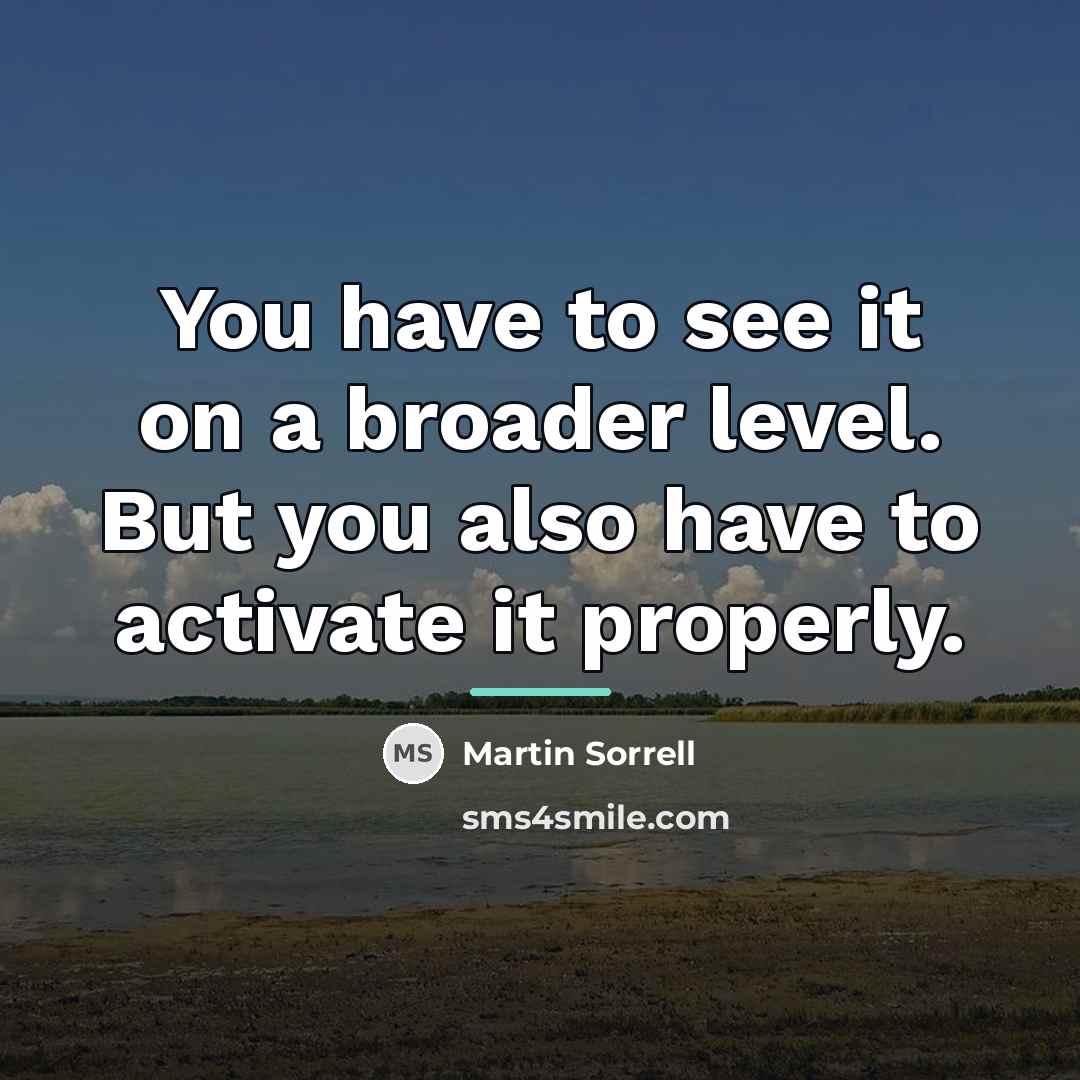 “You have to see it on a broader level. But…” quote by Martin Sorrell
