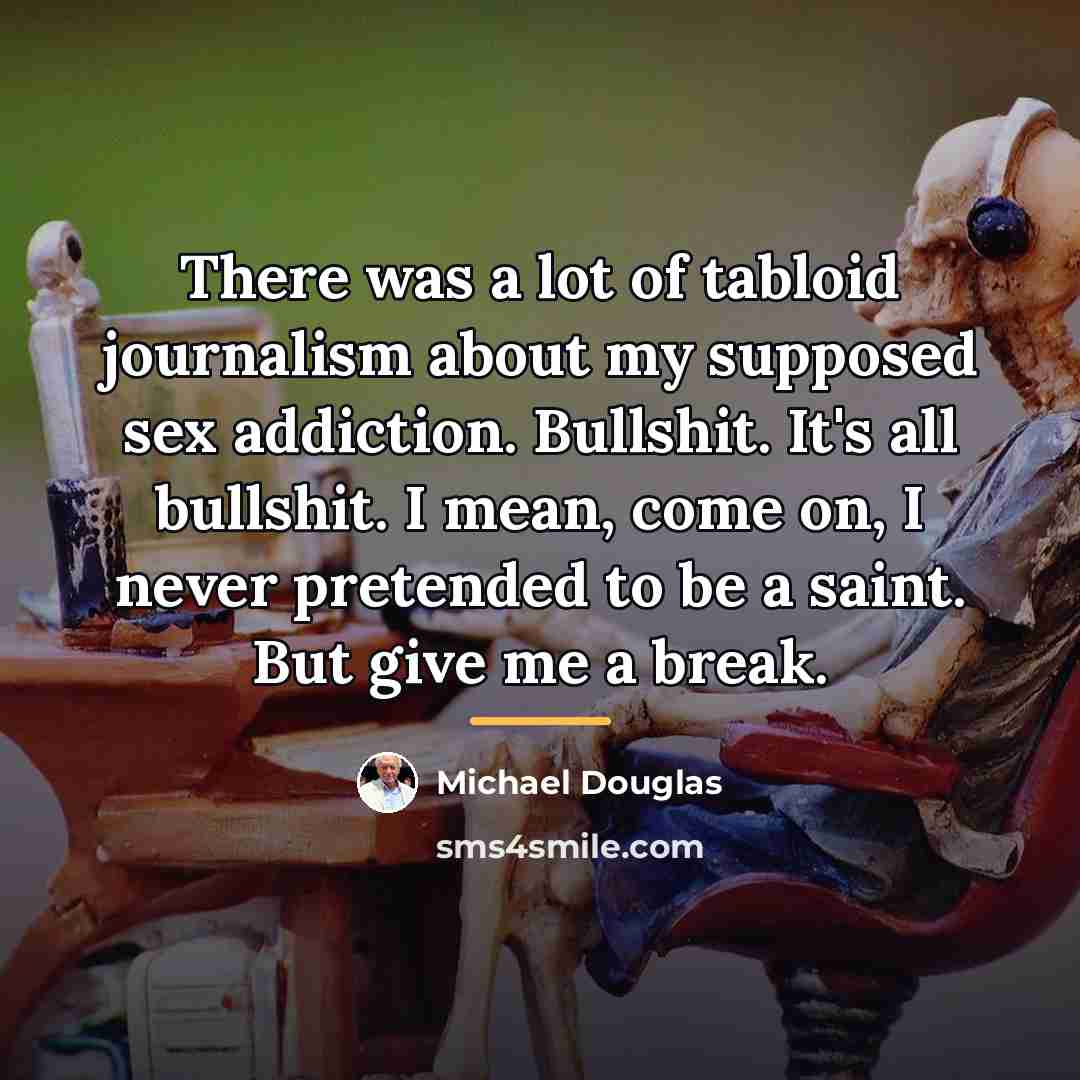 “There was a lot of tabloid journalism about my supposed…” quote by Michael Douglas