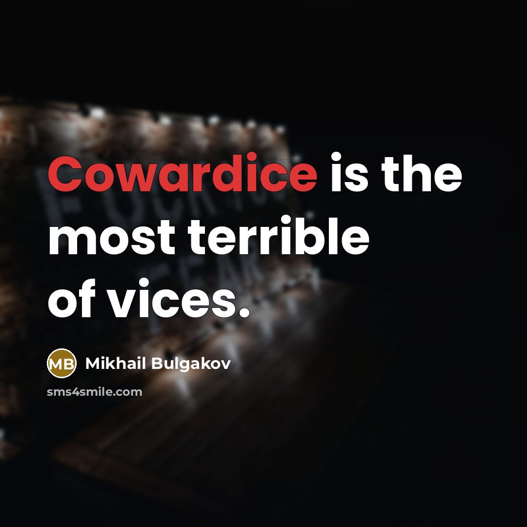 “Cowardice is the most terrible of vices.…” quote by Mikhail Bulgakov