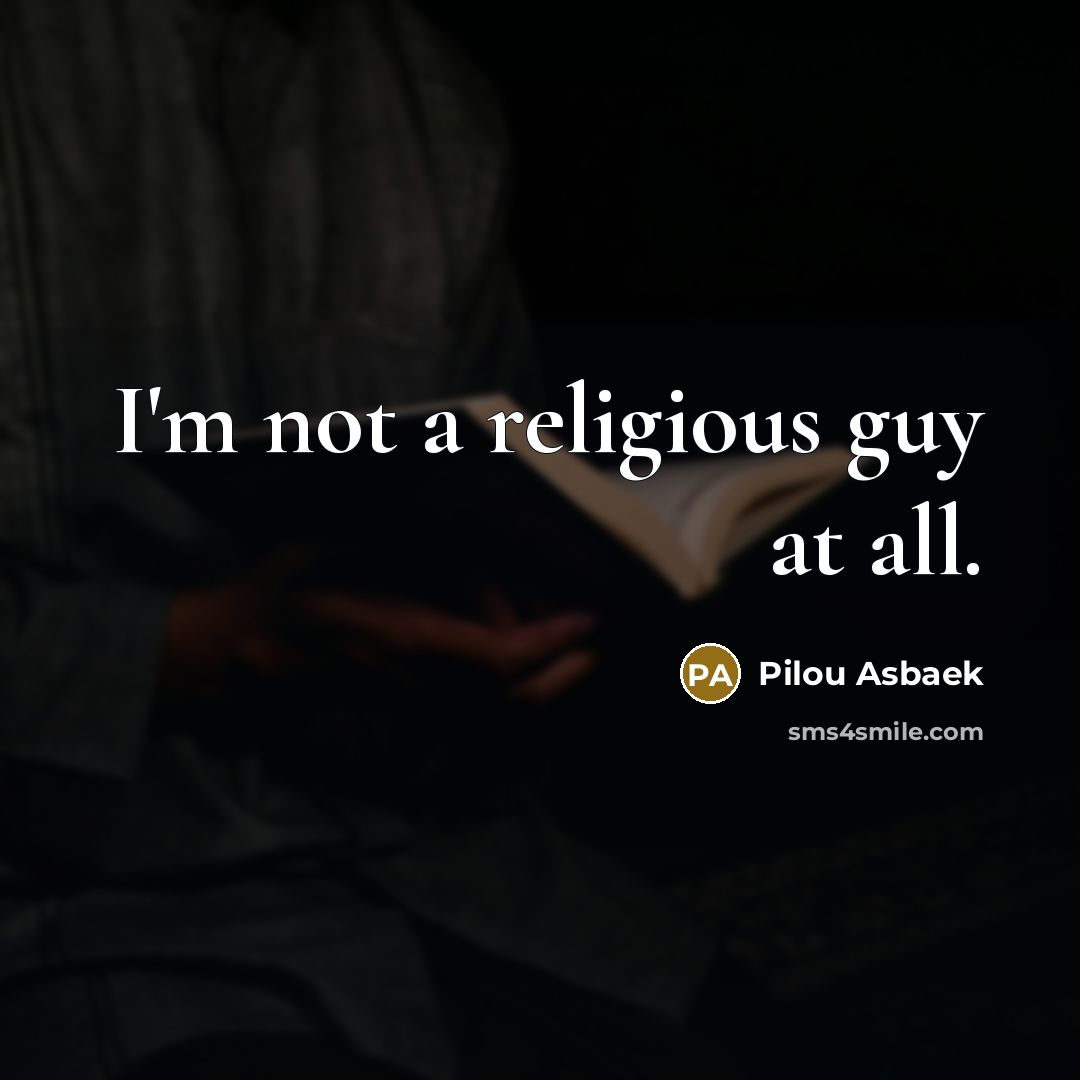 “I'm not a religious guy at all.…” quote by Pilou Asbaek