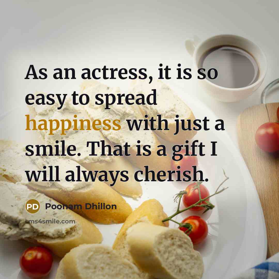 “As an actress, it is so easy to spread happiness…” quote by Poonam Dhillon
