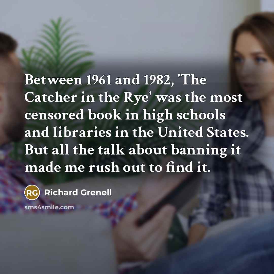 “Between 1961 and 1982, 'The Catcher in the Rye' was…” quote by Richard Grenell