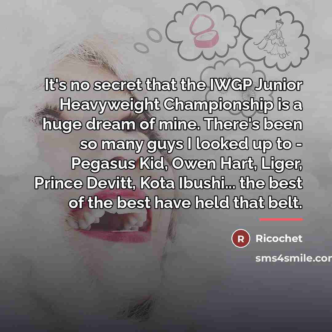 “It's no secret that the IWGP Junior Heavyweight Championship is…” quote by Ricochet