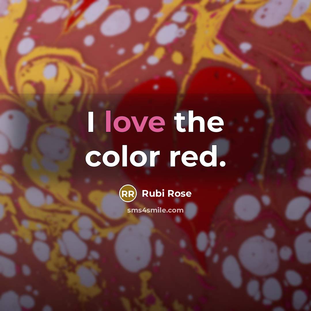 “I love the color red.…” quote by Rubi Rose