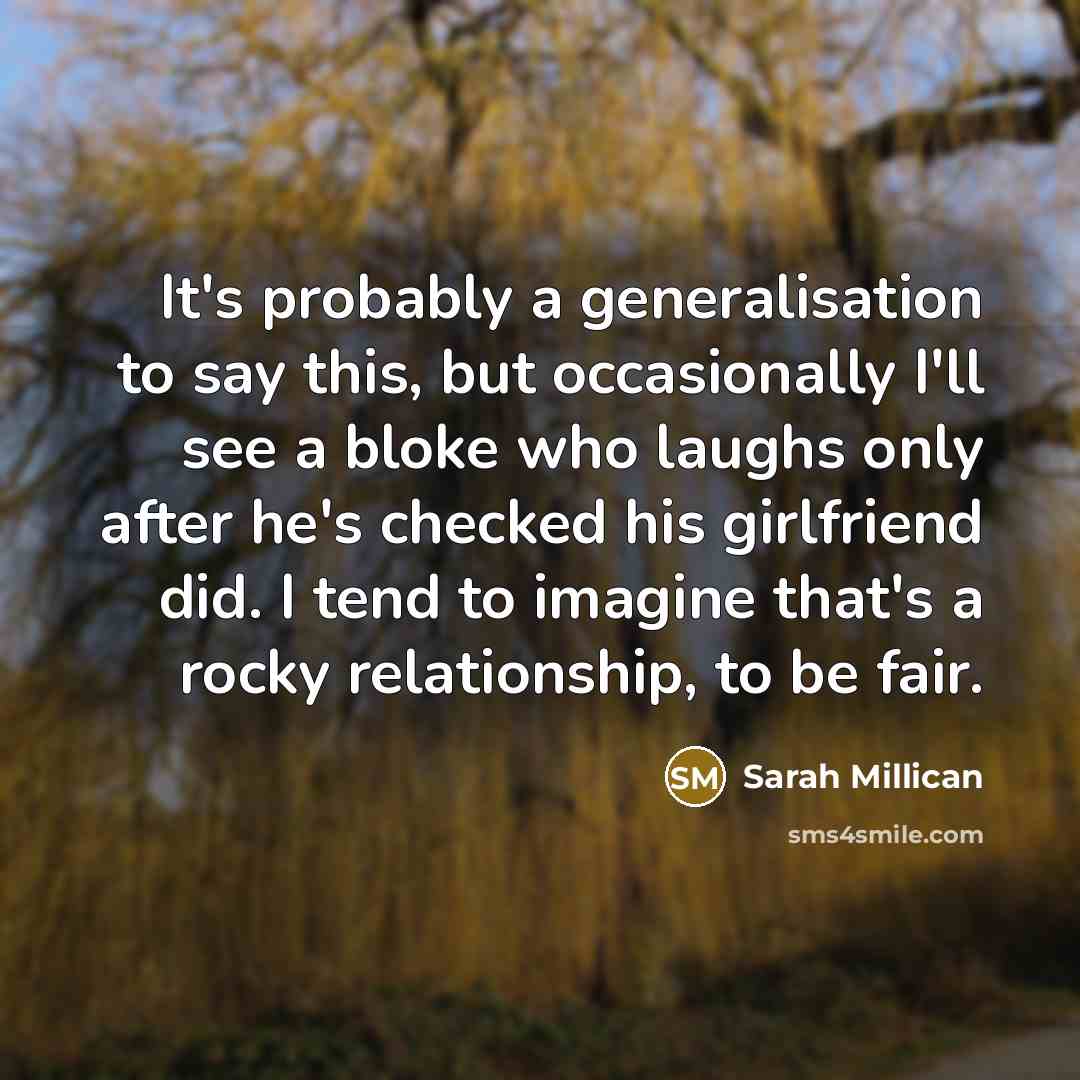 “It's probably a generalisation to say this, but occasionally I'll…” quote by Sarah Millican