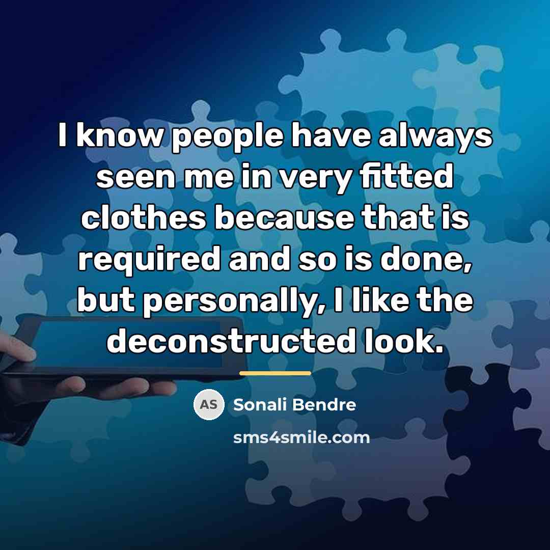 “I know people have always seen me in very fitted…” quote by Sonali Bendre