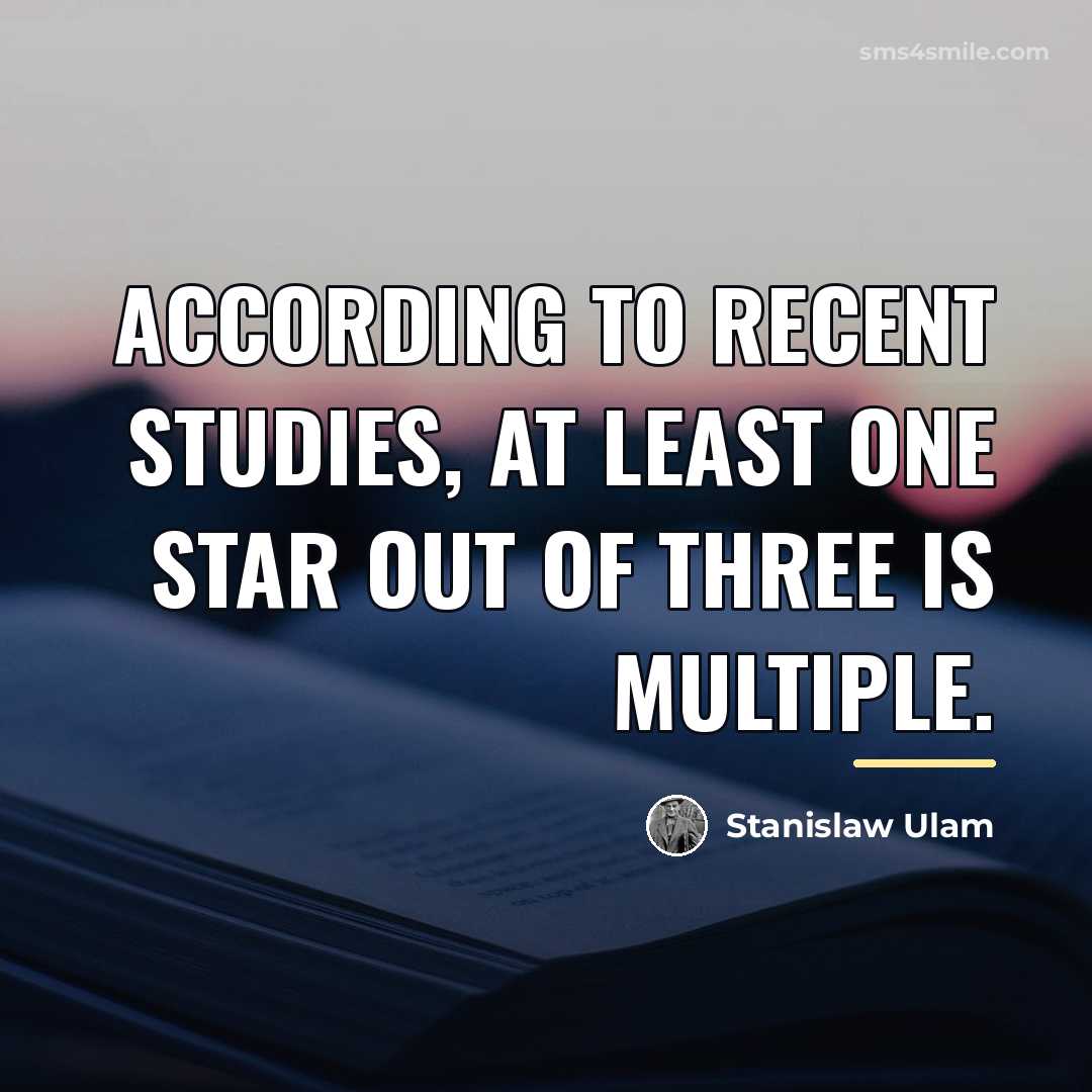 “According to recent studies, at least one star out of…” quote by Stanislaw Ulam