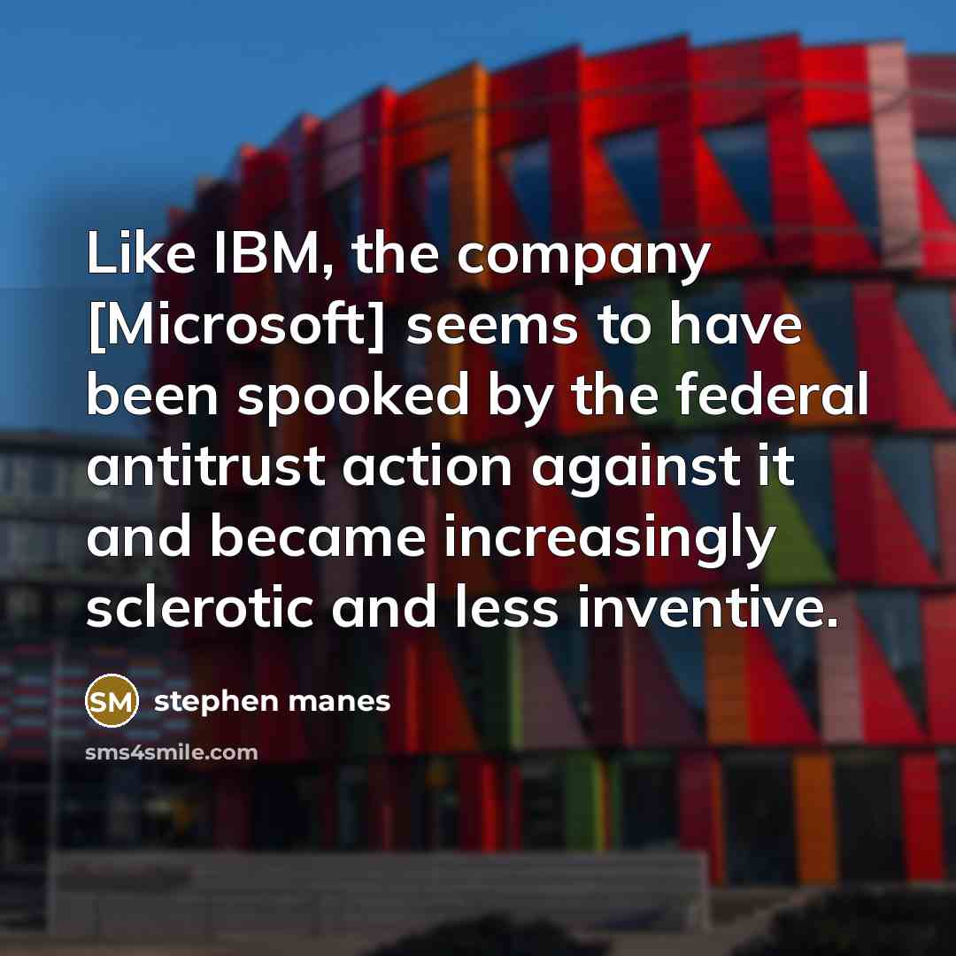 “Like IBM, the company [Microsoft] seems to have been spooked…” quote by Stephen Manes