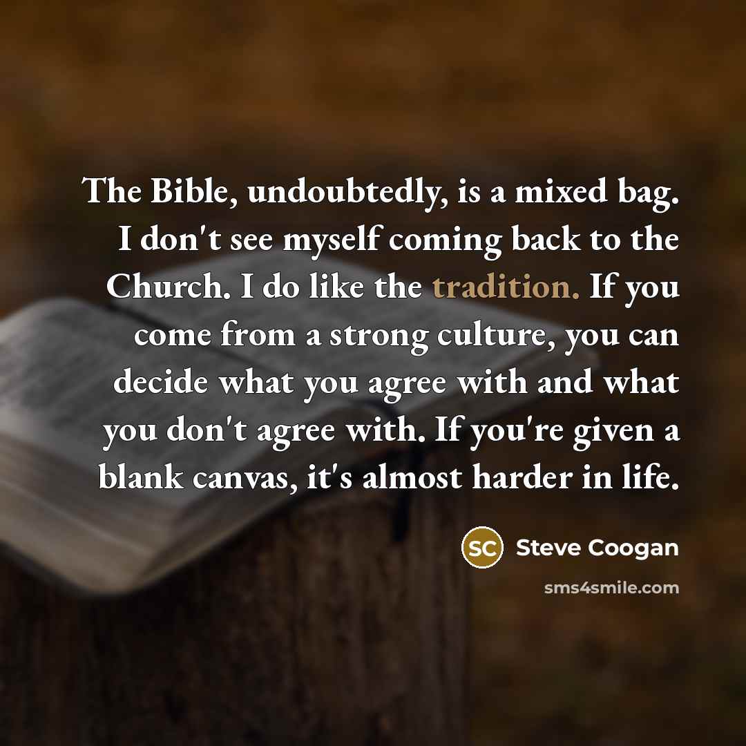 “The Bible, undoubtedly, is a mixed bag. I don't see…” quote by Steve Coogan