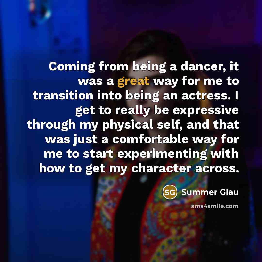“Coming from being a dancer, it was a great way…” quote by Summer Glau