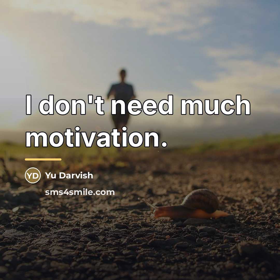 “I don't need much motivation.…” quote by Yu Darvish