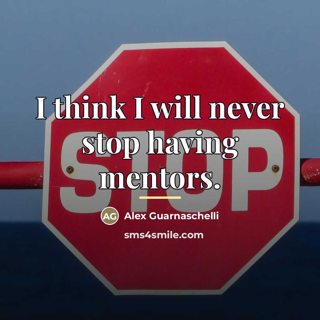 “I think I will never stop having mentors.…” quote by Alex Guarnaschelli