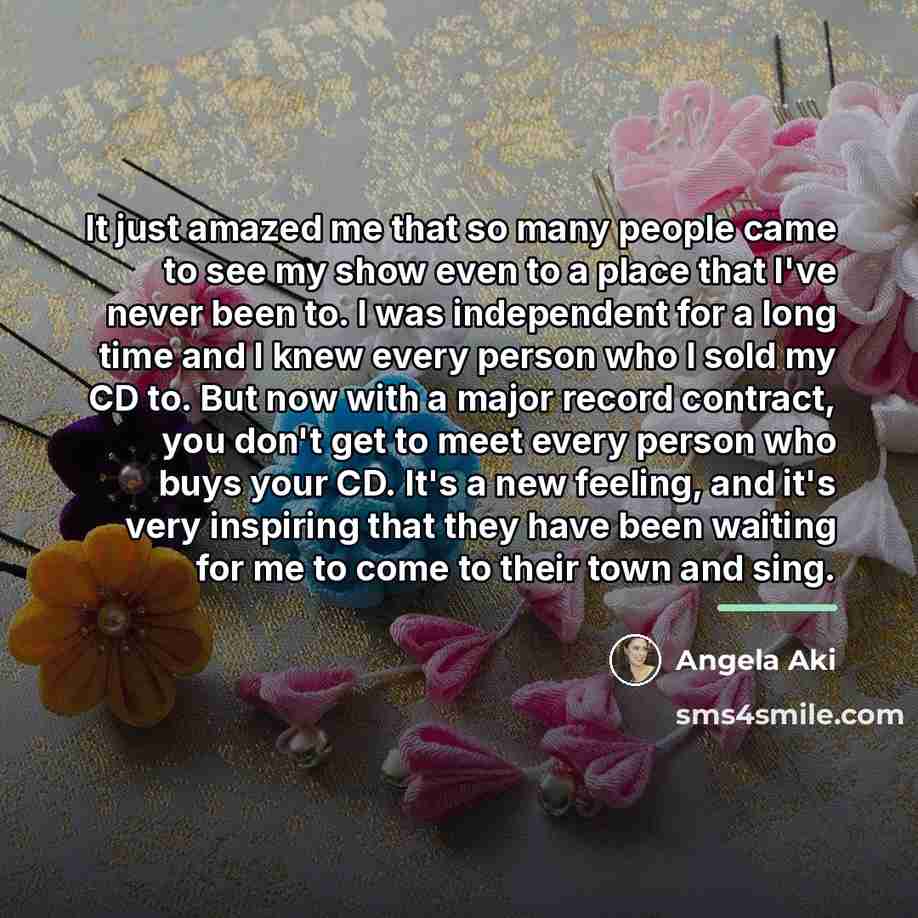 “It just amazed me that so many people came to…” quote by Angela Aki