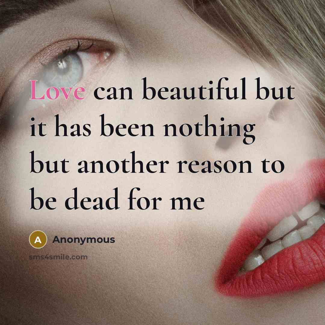 “Love can beautiful but it has been nothing but another…” quote by Anonymous