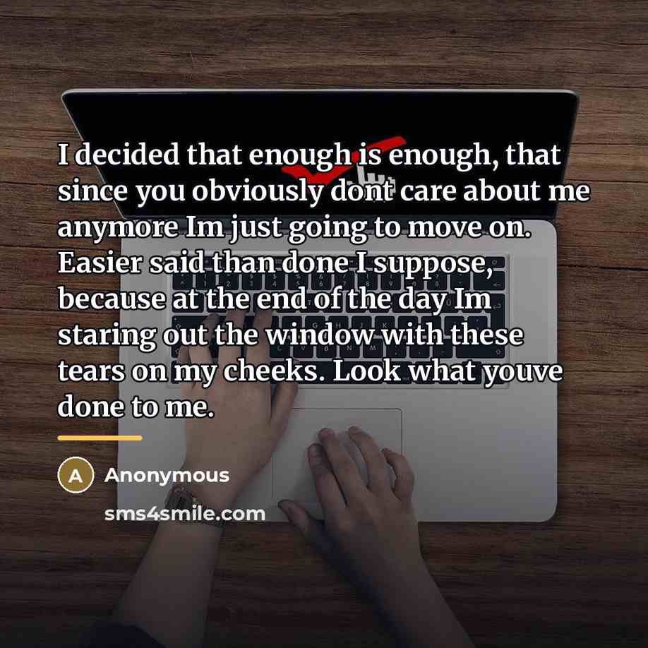 “I decided that enough is enough, that since you obviously…” quote by Anonymous