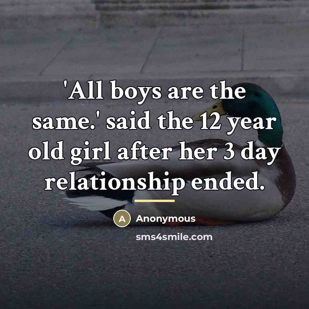 “'All boys are the same.' said the 12 year old…” quote by Anonymous