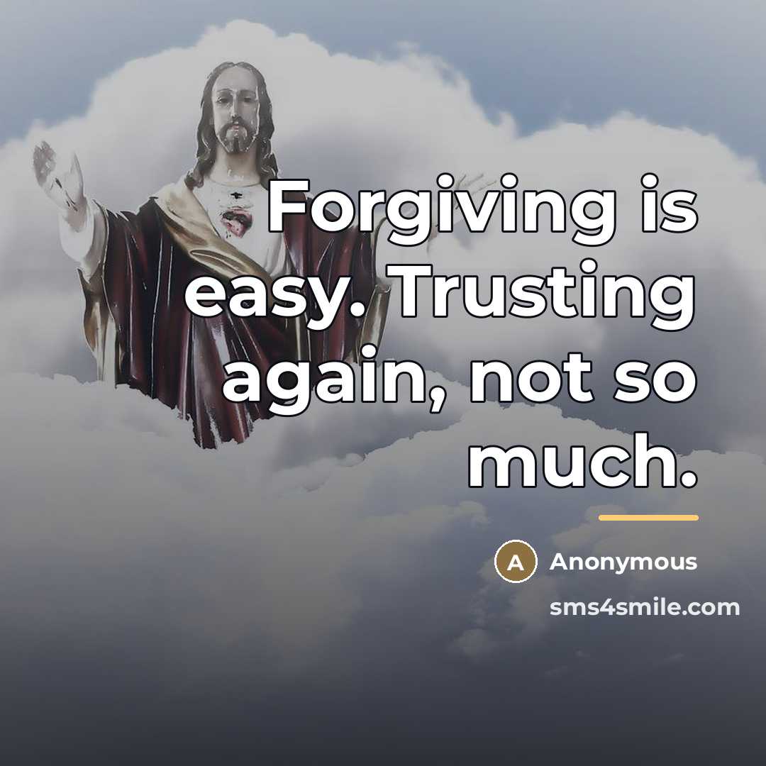 “Forgiving is easy. Trusting again, not so much.…” quote by Anonymous
