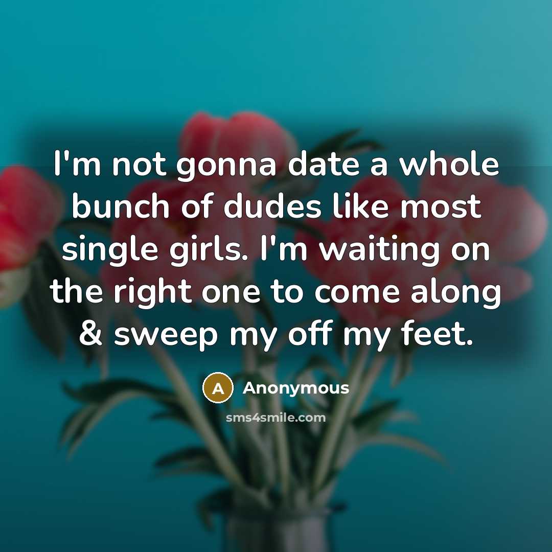 “I'm not gonna date a whole bunch of dudes like…” quote by Anonymous