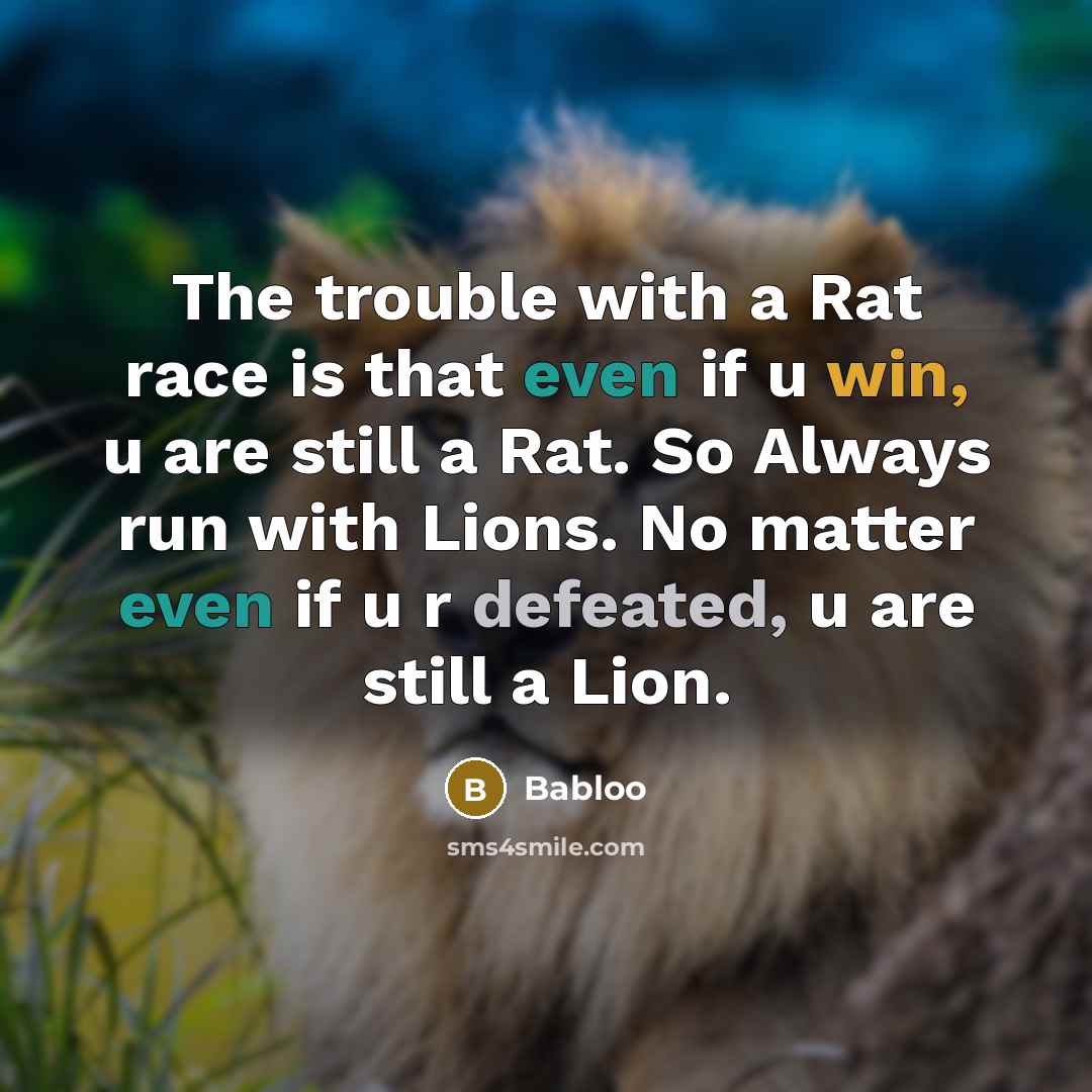 “The trouble with a Rat race is that even if…” quote by Babloo