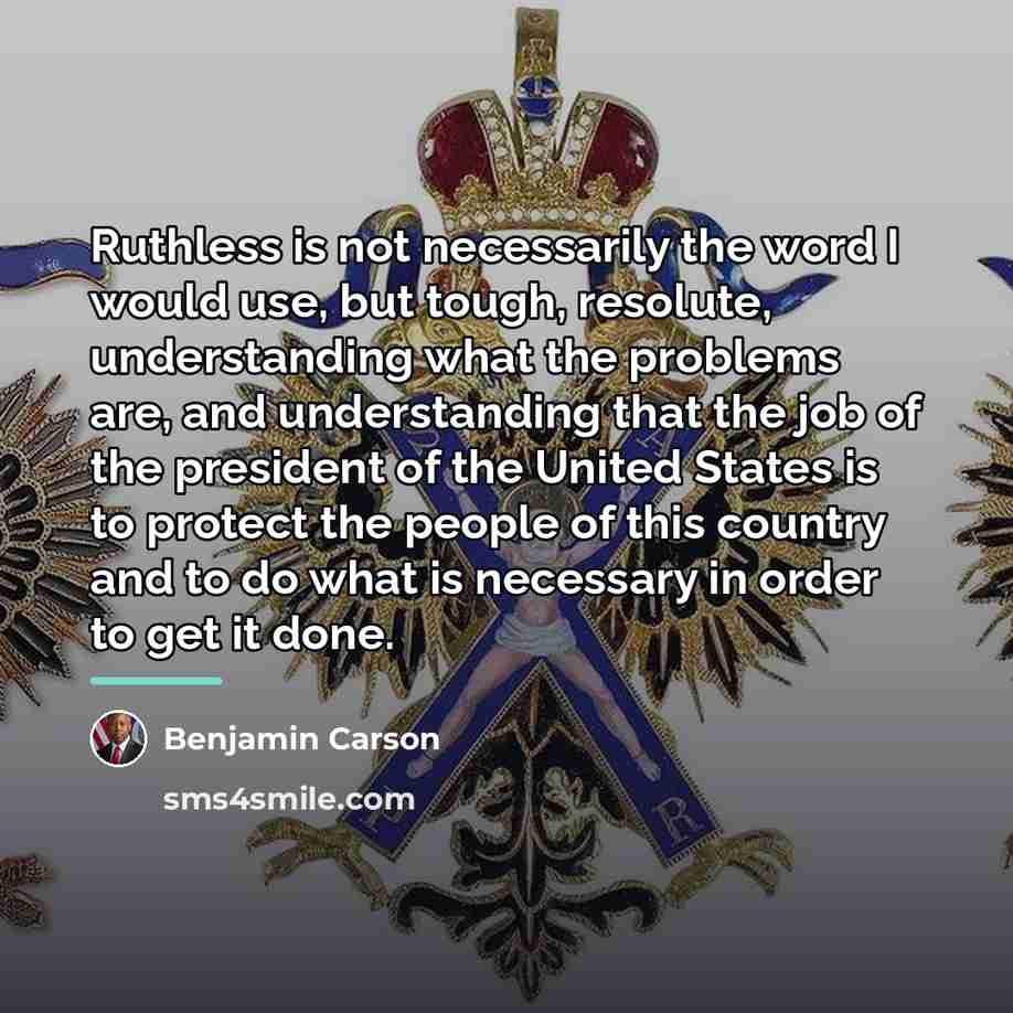 “Ruthless is not necessarily the word I would use, but…” quote by Benjamin Carson