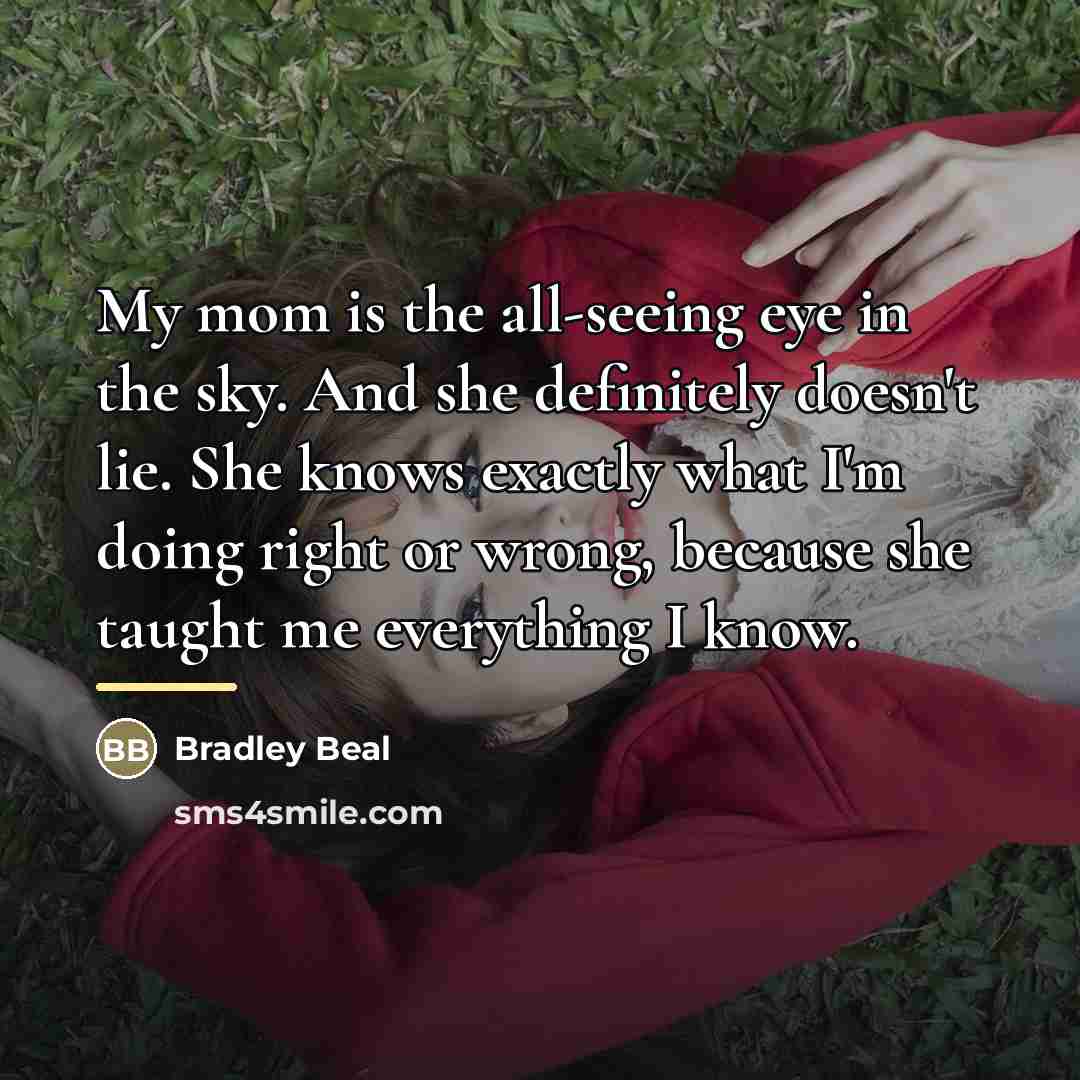 “My mom is the all-seeing eye in the sky. And…” quote by Bradley Beal