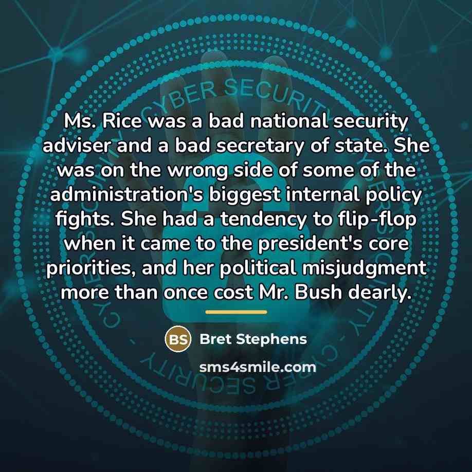 “Ms. Rice was a bad national security adviser and a…” quote by Bret Stephens