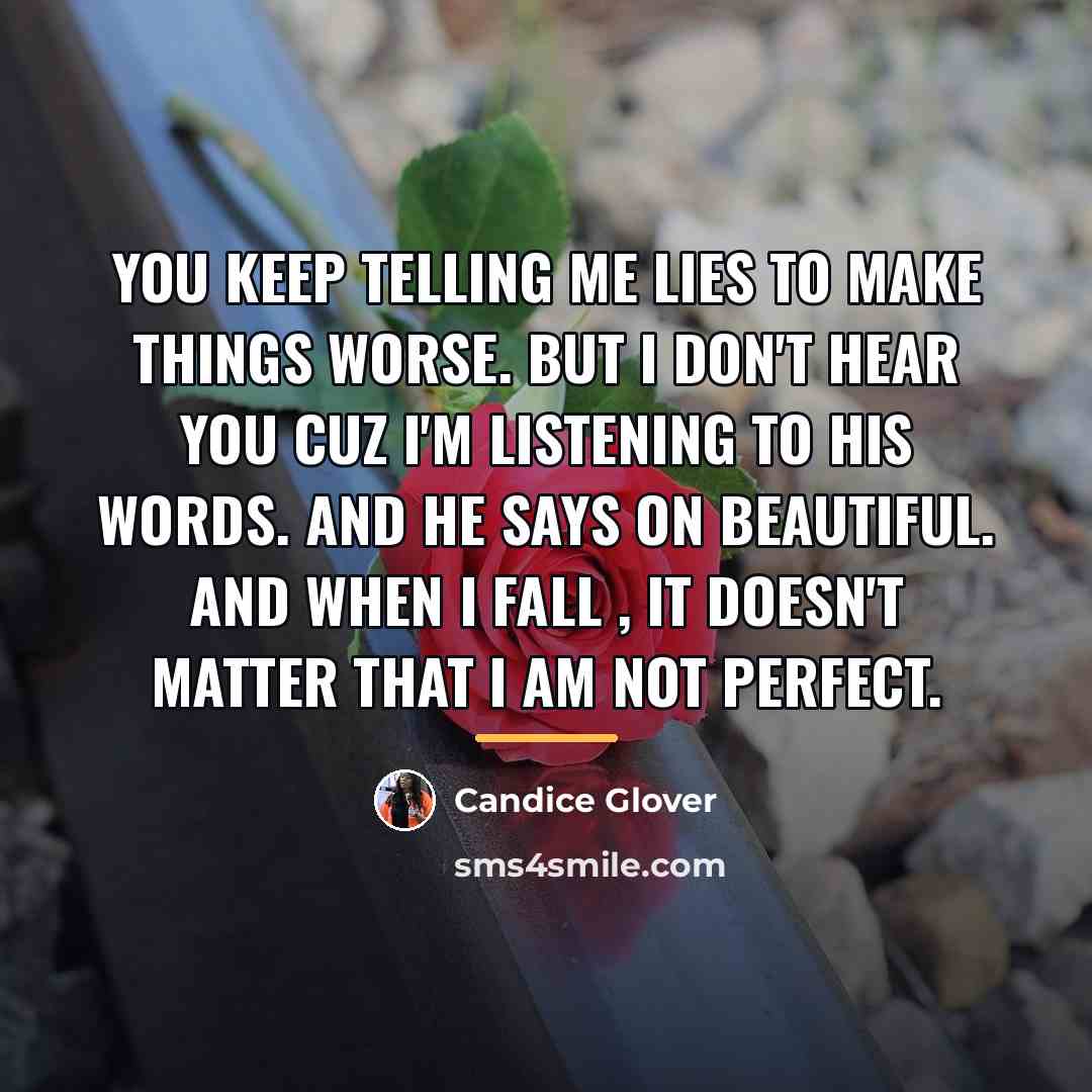“You keep telling me lies to make things worse. But…” quote by Candice Glover