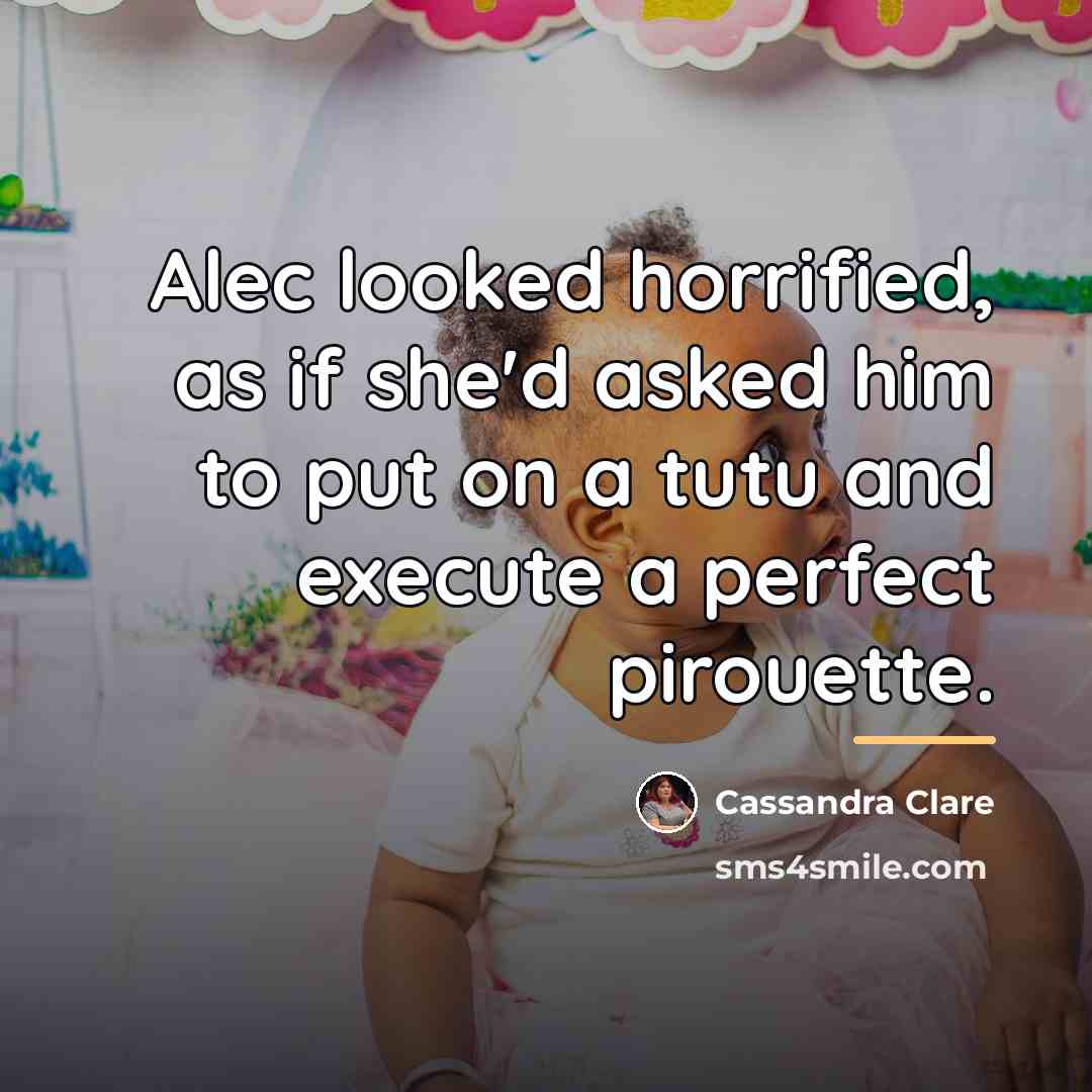 “Alec looked horrified, as if she'd asked him to put…” quote by Cassandra Clare
