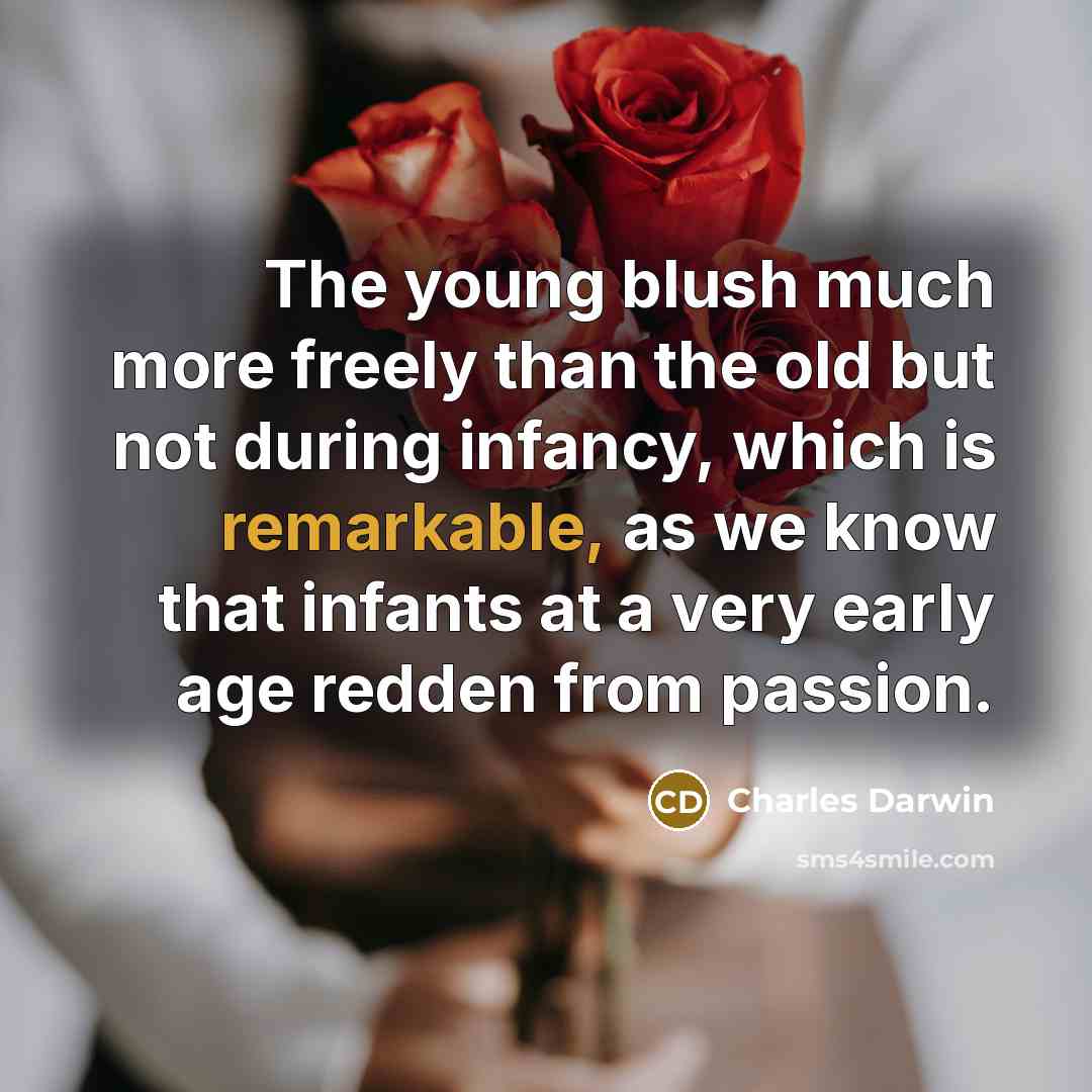 “The young blush much more freely than the old but…” quote by Charles Darwin
