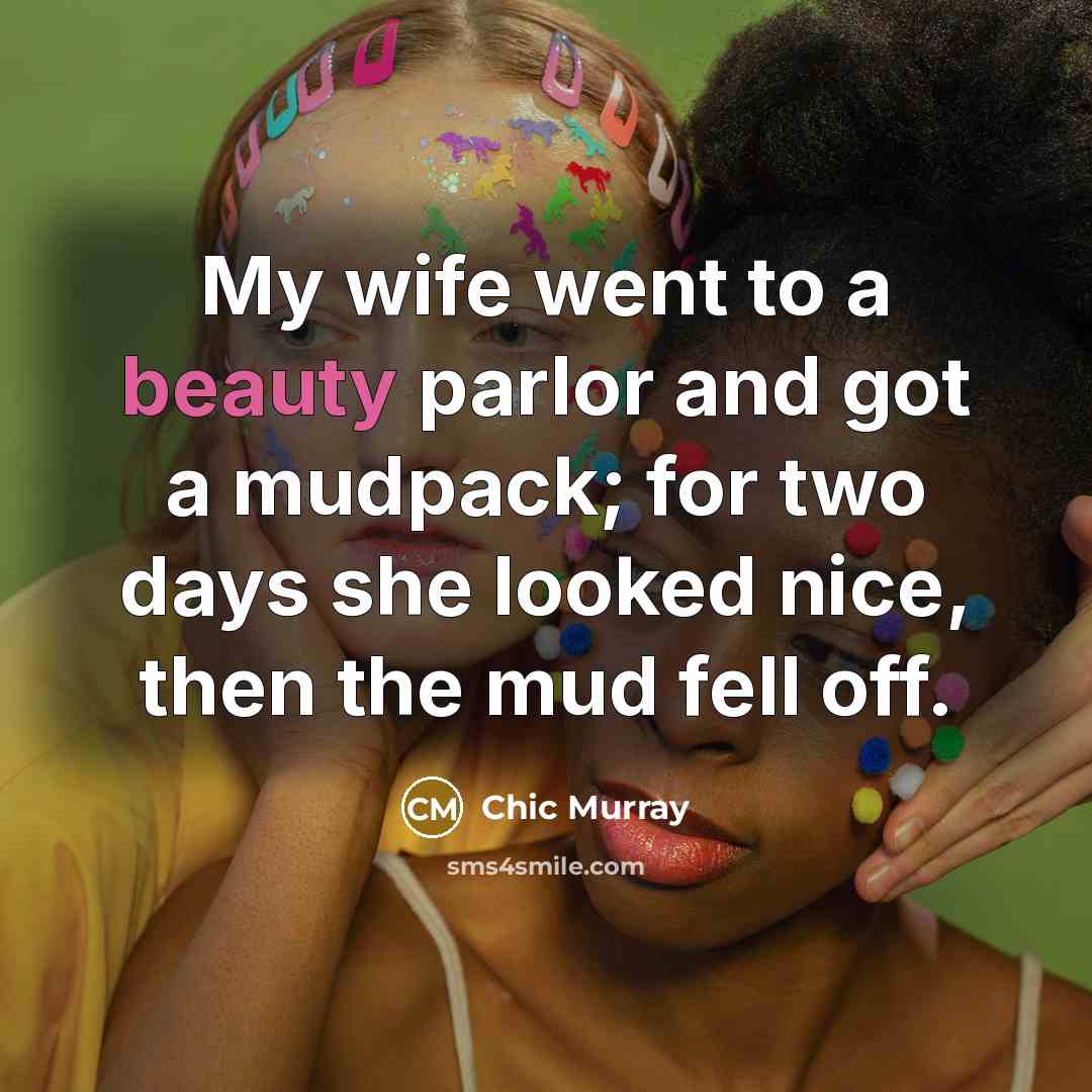 “My wife went to a beauty parlor and got a…” quote by Chic Murray