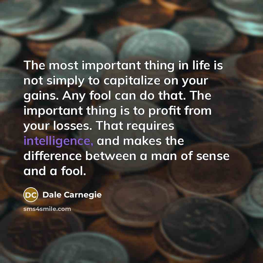 “The most important thing in life is not simply to…” quote by Dale Carnegie