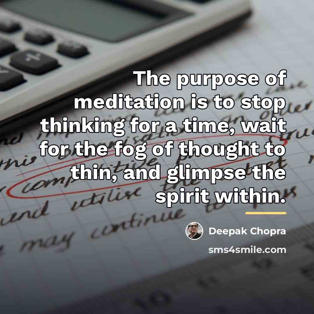 “The purpose of meditation is to stop thinking for a…” quote by Deepak Chopra