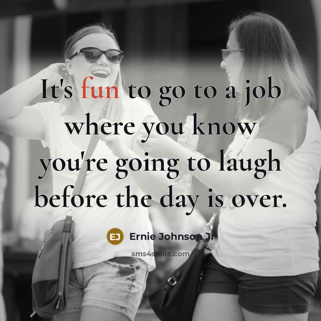 “It's fun to go to a job where you know…” quote by Ernie Johnson Jr