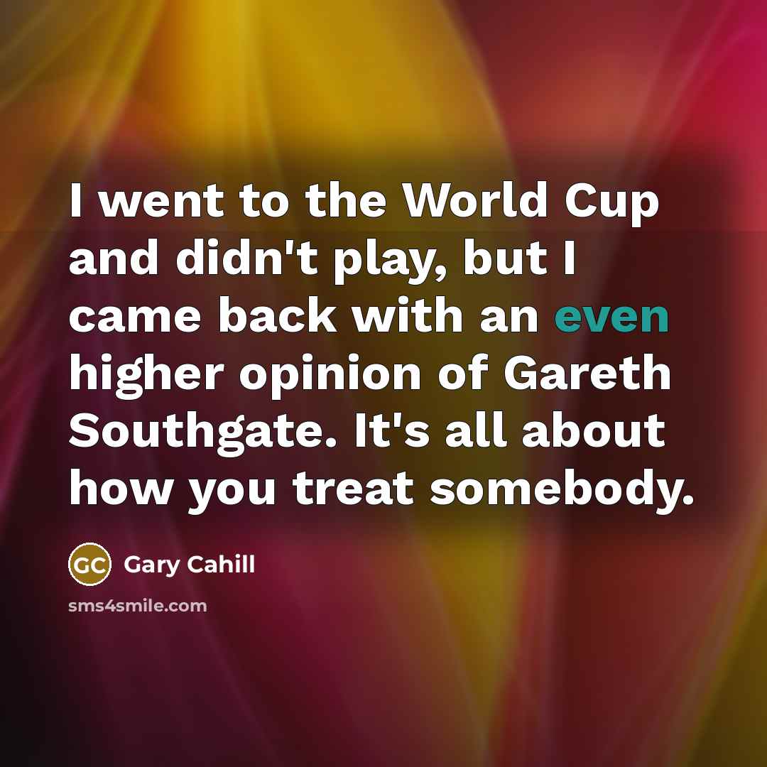 “I went to the World Cup and didn't play, but…” quote by Gary Cahill