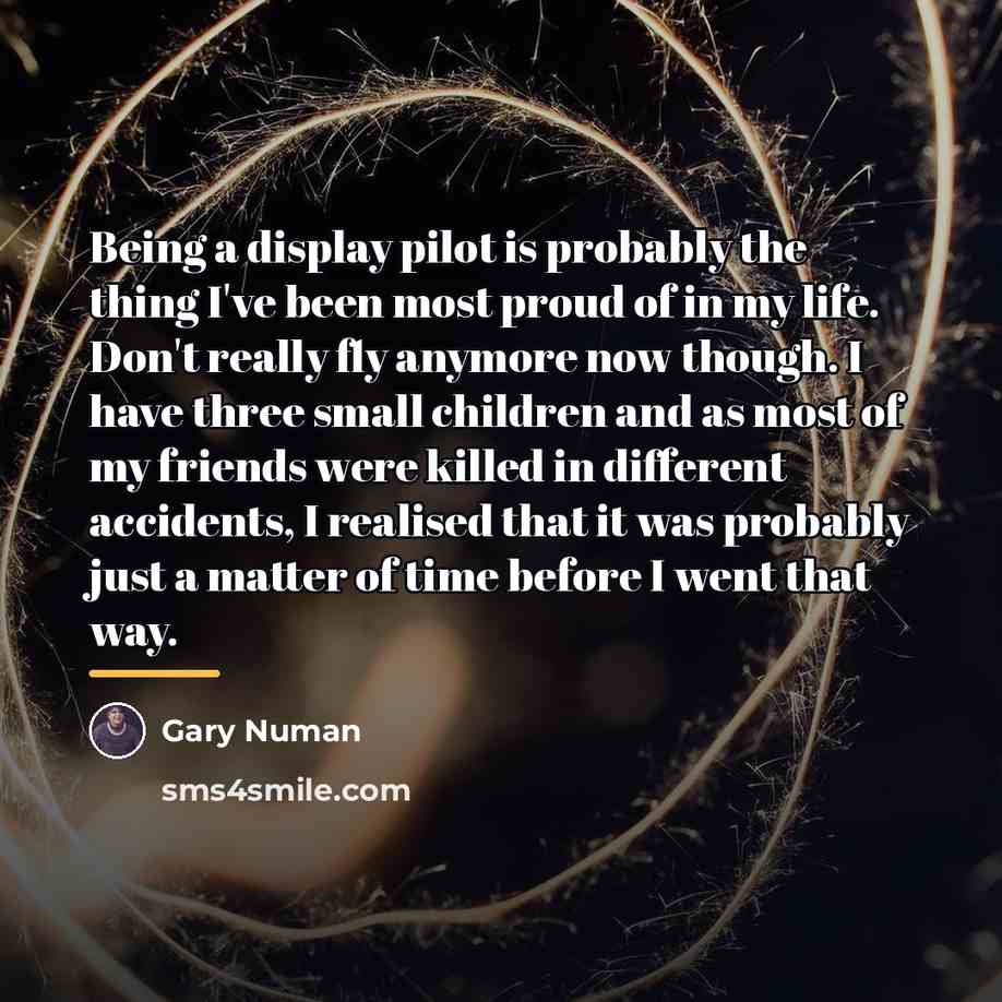 “Being a display pilot is probably the thing I've been…” quote by Gary Numan