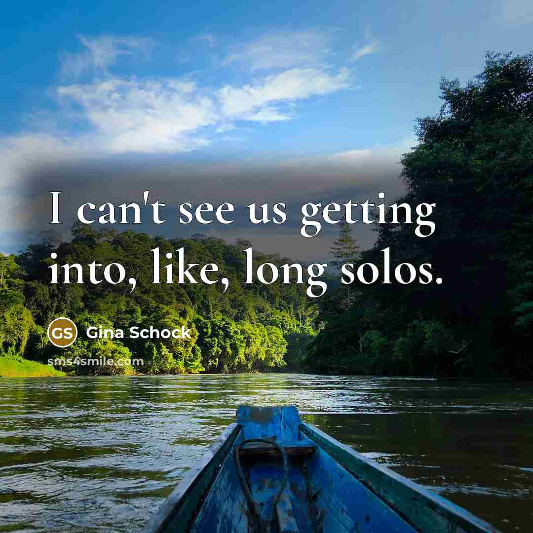 “I can't see us getting into, like, long solos.…” quote by Gina Schock