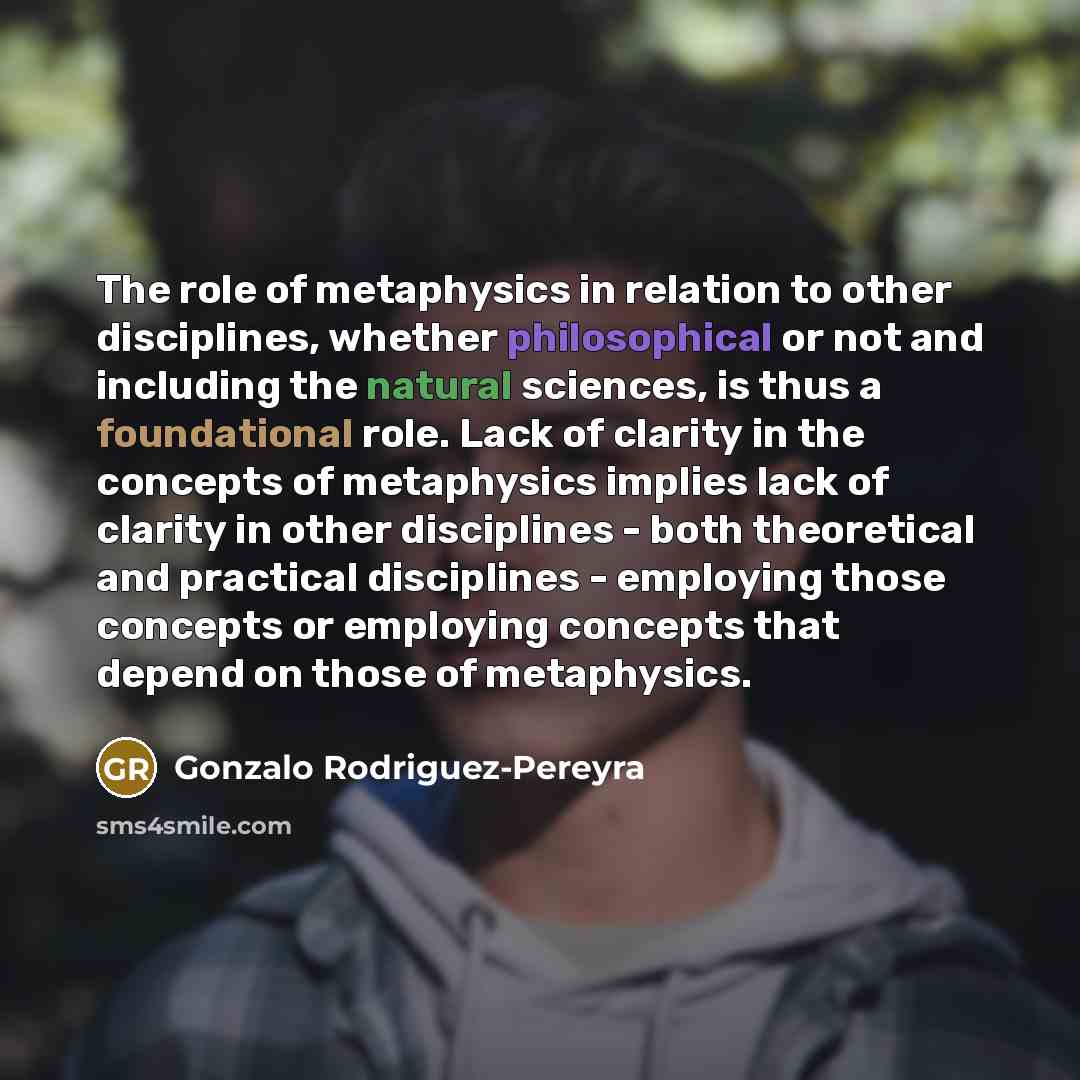 “The role of metaphysics in relation to other disciplines, whether…” quote by Gonzalo Rodriguez-Pereyra