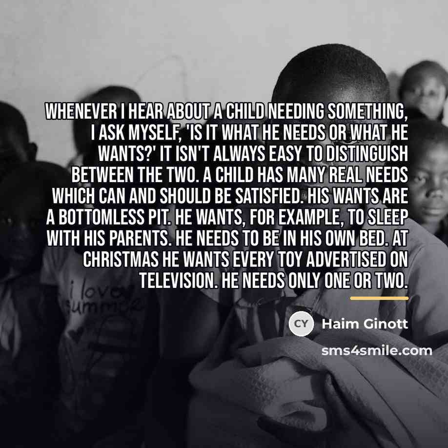 “Whenever I hear about a child needing something, I ask…” quote by Haim Ginott