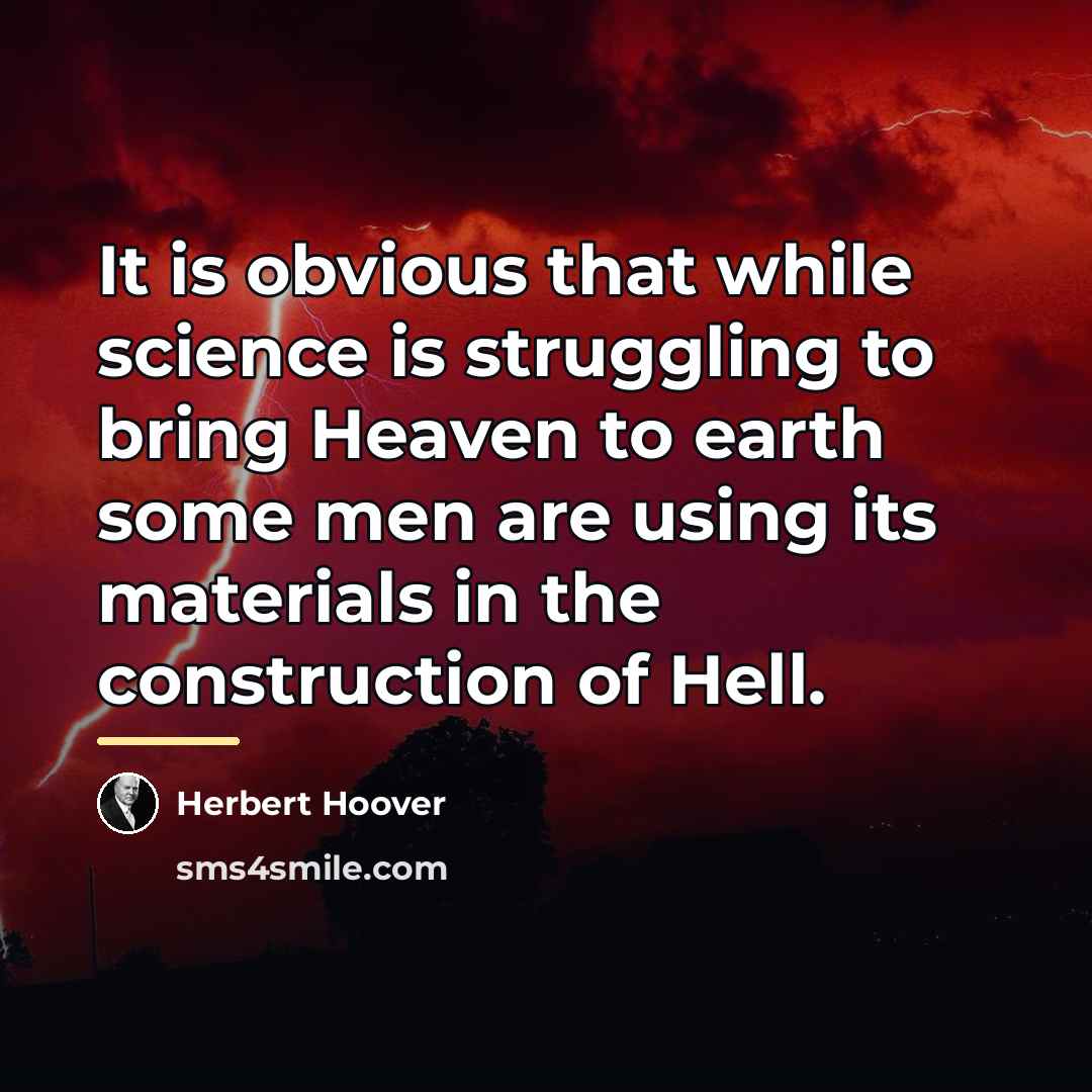 “It is obvious that while science is struggling to bring…” quote by Herbert Hoover
