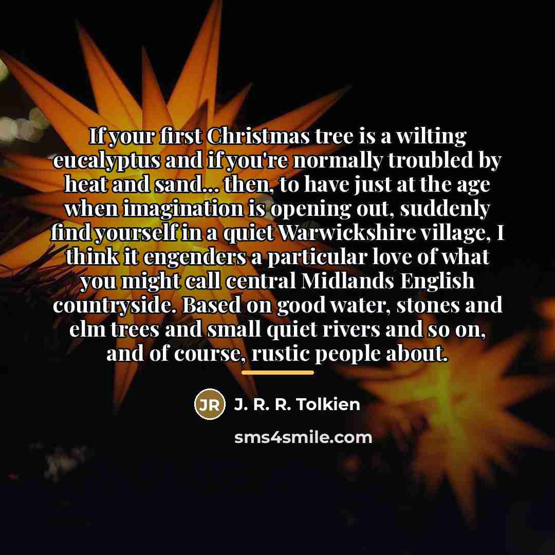 “If your first Christmas tree is a wilting eucalyptus and…” quote by J. R. R. Tolkien